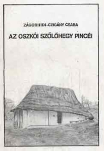Zgorhidi-Czigny Csaba - Az oszki szlhegy pinci