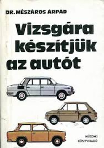 M�sz�ros �rp�d dr. - Vizsg�ra k�sz�tj�k az aut�t