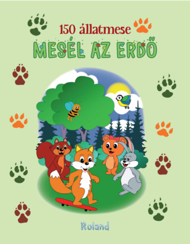 Izmindi Katalin - Mesl az erd - 150 llatmese