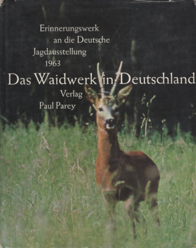Erinnerungswerk an die Deutsche Jagdausstellung 1963 - Das Waidwerk in Deutschland