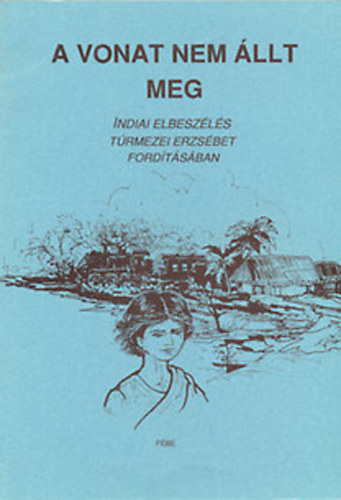 A vonat nem llt meg - indiai elbeszls
