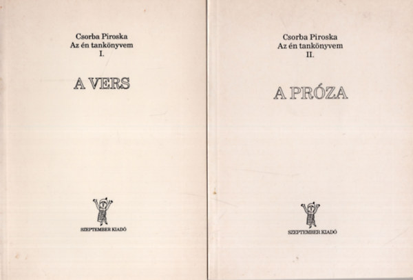 Csorba Piroska - A vers-A prza (Csorba Piroska: Az n tanknyvem I-II.)