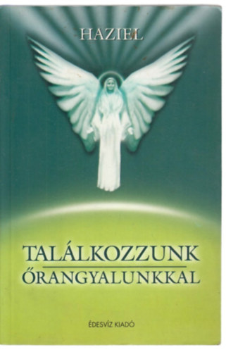 Haziel - Tal�lkozzunk �rangyalunkal