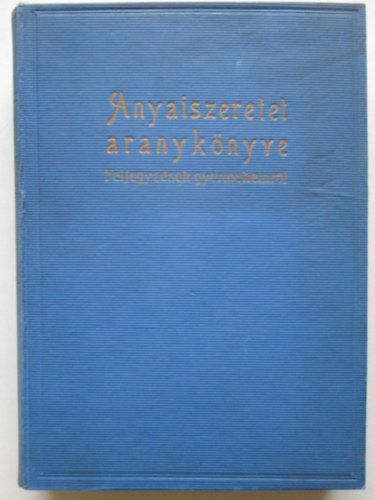 Dr. N�gr�dy L�szlo - Az anyaiszeretet aranyk�nyve