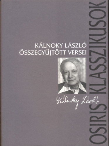 Ferencz Gyz - Klnoky Lszl sszegyjttt versei (Osiris Klasszikusok)