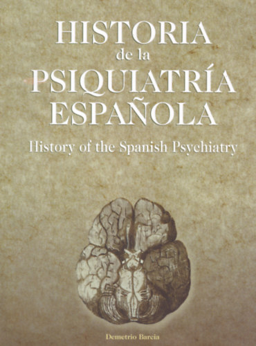 Demetrio Barcia - Historia de la Psiquiatr�a espanola - History of the Spanish Psychiatry