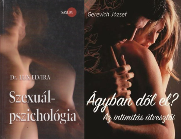 Lux Elvira, Gerevich József, Gerevich József, Gerevich József, Lux Elvira, Dr. Lux Elvira, Lux Elvira, Lux Elvira Gerevich József - 2 db szexuálpszichológiai könyv: Ágyban dől el? + Szexuálpszichológia
