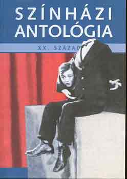J�kfalvi Magdolna  (szerk.) - Sz�nh�zi antol�gia XX. sz�zad