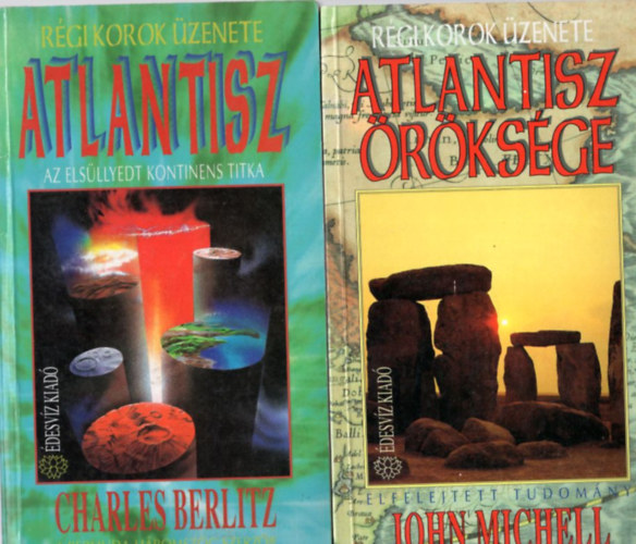 Charles Berlitz John Michell - 2 db ezotéria könyv ( Régi korok üzenete ) Atlantisz öröksége + Atlantisz az elsüllyedt kontinens titka