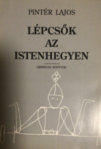 Dr. Pint�r Lajos - L�pcs�k az istenhegyen