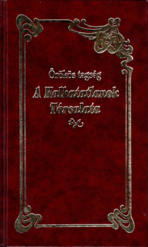 szerkeztette:Érdi Sándor - A Halhatatlanok Társulata /Örökös Tagság/