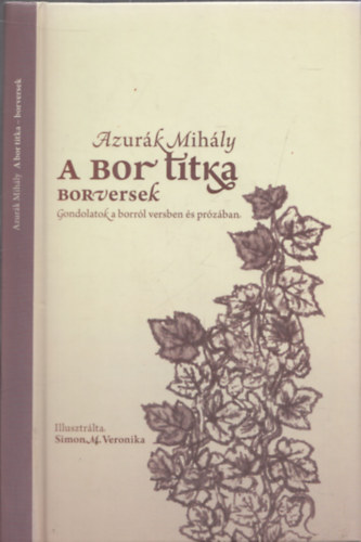 Simon M. Veronika  Azurk Mihly (ill.) - A bor titka - Borversek (DEDIKLT!)