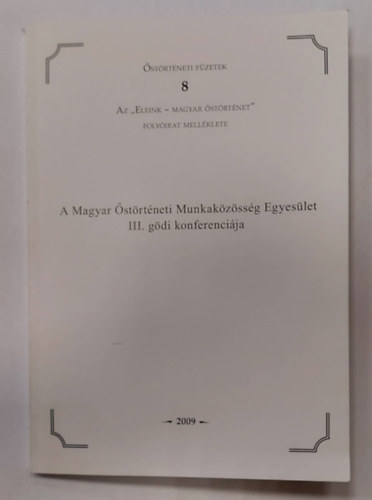 Erdlyi Istvn (fszerk.), Dark Jen, Czegldi Katalin, Benk Mihly, Krneisz Gza, Szllsy Klmn, Btonyi Pl, Horvth Lajos, Surnyi Dezs, Horvth Gborn - A Magyar strtneti Munkakzssg Egyeslet III. gdi konferencija (strtneti fzetek 8.)