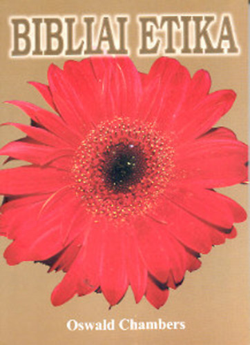 Oswald Chambers - Bibliai etika