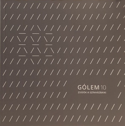 Németh Virág (szerk.) - Gólem 10 - Zsidók a színházban!