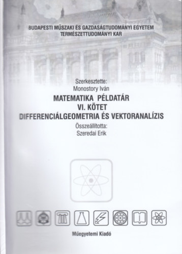 Monostory Ivn  (szerk.) - Matematikai pldatr VI. ktet - Differencilgeometria s vektoranalzis (az: 040810)