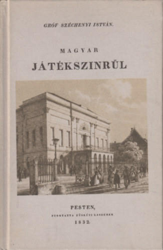 Sz�chenyi Istv�n - Magyar j�t�kszinr�l (Reprint)