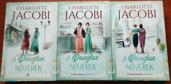 Charlotte Jacobi - 3r�sz Douglas-n�v�rek + A Douglas-n�v�rek 2. - Az illatok �denkertje+A Douglas-n�v�rek 3. - Az �lmok parf�m�ri�ja