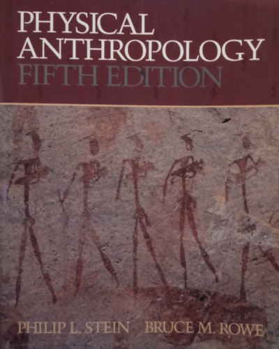 Philip L. Stein; Bruce M. Rowe - Physical Anthropology