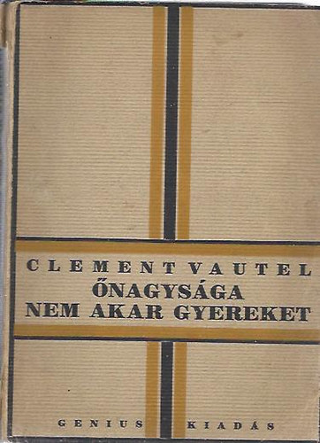 Clement Vautel - nagysga nem akar gyereket