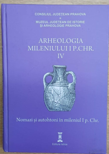 Arheologia Mileniului I P. CHR. IV. (Az i. e. I. �vezred r�g�szete IV.)