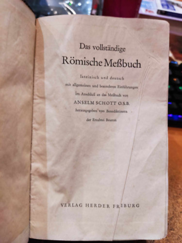 Anselm Schott O.S.B. - Das vollst�ndige - R�mische Messbuch - lateinisch und deutsch