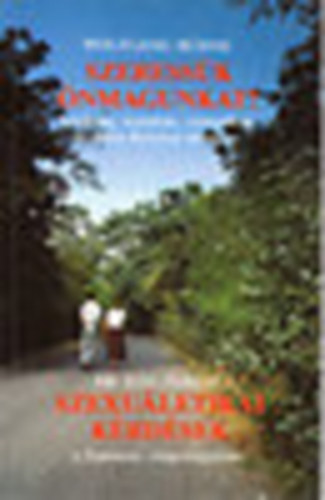 W.-Dr. Kiss F. B�hne - Szeress�k �nmagunkat?, Szexu�letikai k�rd�sek a Szent�r�s vil�goss�g�b