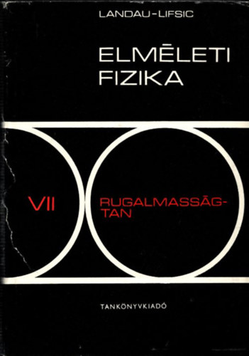 L. D. Landau E. M. Lifsic - Elm�leti fizika VII.: Rugalmass�gtan