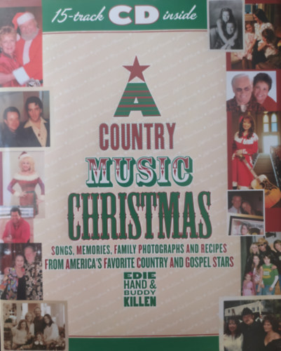 Edie Hand Buddy Killen - A Country Music Christmas (Songs, Memories, Family Photographs and Recipes from America's Favorite Country and Gospel Stars)