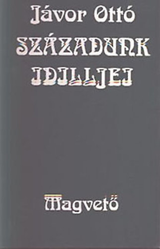 J�vor Ott� - Sz�zadunk idilljei