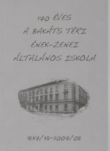 170 �ves a Bak�ts T�ri �nek-zenei �ltal�nos Iskola