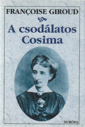 Francoise Giroud - A csodlatos Cosima