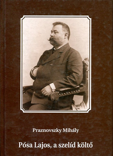 Praznovszky Mih�ly - P�sa Lajos, a szel�d k�lt�