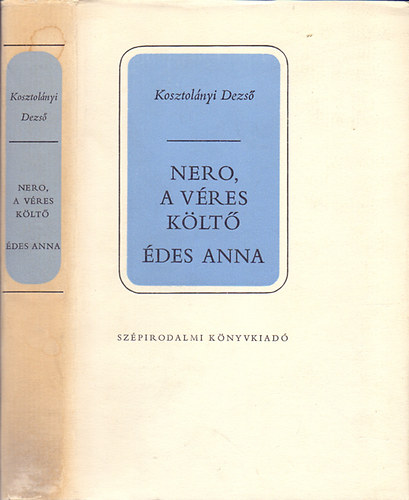 Kosztolnyi Dezs - Nero,a vres klt - des Anna  (Kt m egy ktetben. Egy fekete-fehr reprodukcival.)