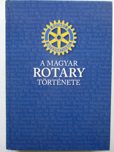 Cseri Mikls  (szerk.) - A Magyar Rotary trtnete