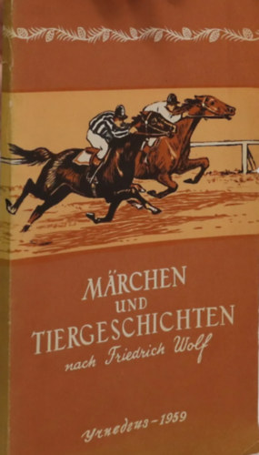 Friedrich Wolf - M�rchen und Tiergeschichten