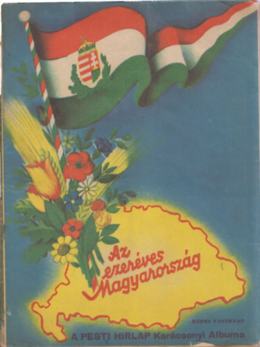 Az ezerves Magyarorszg - A Pesti Hrlap karcsonyi albuma - 1938. december