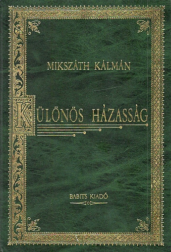 Mikszáth Kálmán - Különös házasság - díszkiadás