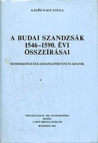 Kldy-Nagy Gyula - A budai szandzsk 1546-1590. vi sszersai