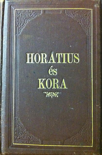 V.A. Detto;  (Dr. Horvth Balzs ford.) - Horatius s kora