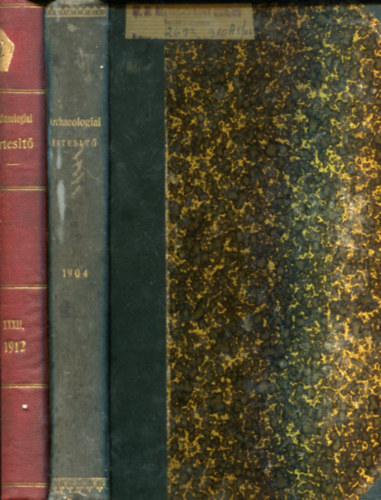 Hampel J�zsef (szerk.) - Archaeologiai �rtes�t� Uj Folyam XXIV. k�tet (1904) �s Archaeologiai �rtes�t� Uj Folyam XXXII. k�tet (1912)