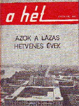 Azok a l�zas hetvenes �vek - A H�T �vk�nyve