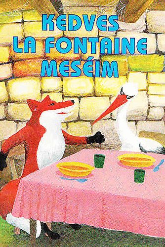 Kedves La Fontaine meséim