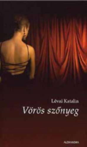 Lévai Katalin - Párnakönyv és más mesék + Táncrend nélkül+ Vörös szőnyeg(3 mű)