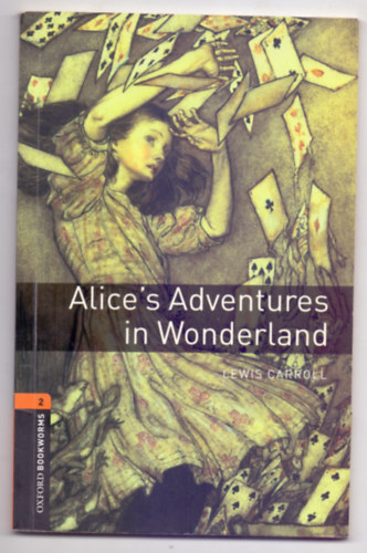 Illustrated by Nilesh Mistry Lewis Carroll - Alice's Adventures in Wonderland - Stage 2 (700 headwords) /OBWL Classics/