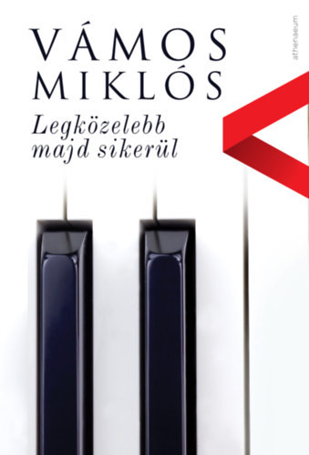 Vmos Mikls - Legkzelebb majd sikerl (SZERKESZT Peiker va)