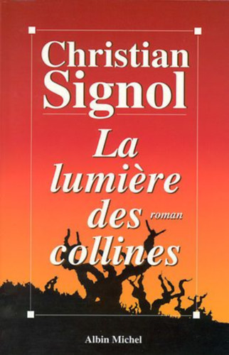 Christian Signol - La lumiére des collines