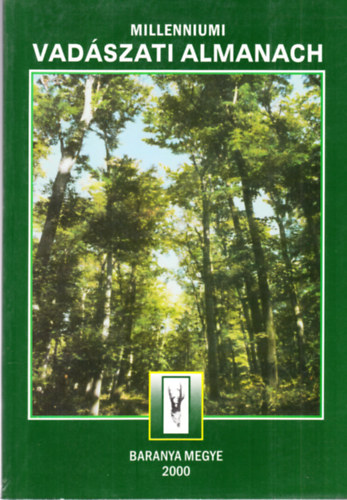 Békés Sándor (szerk.) - Milleniumi Vadászati Almanach - Baranya megye