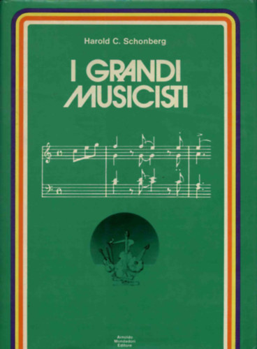 Harold C. Schonberg - I grandi musicisti