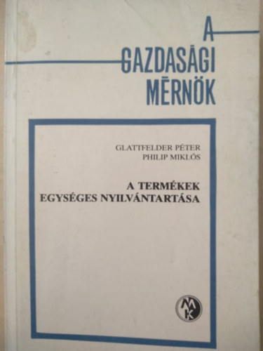 Philip Mikl�s Glattfelder P�ter - A term�kek egys�ges nyilv�ntart�sa